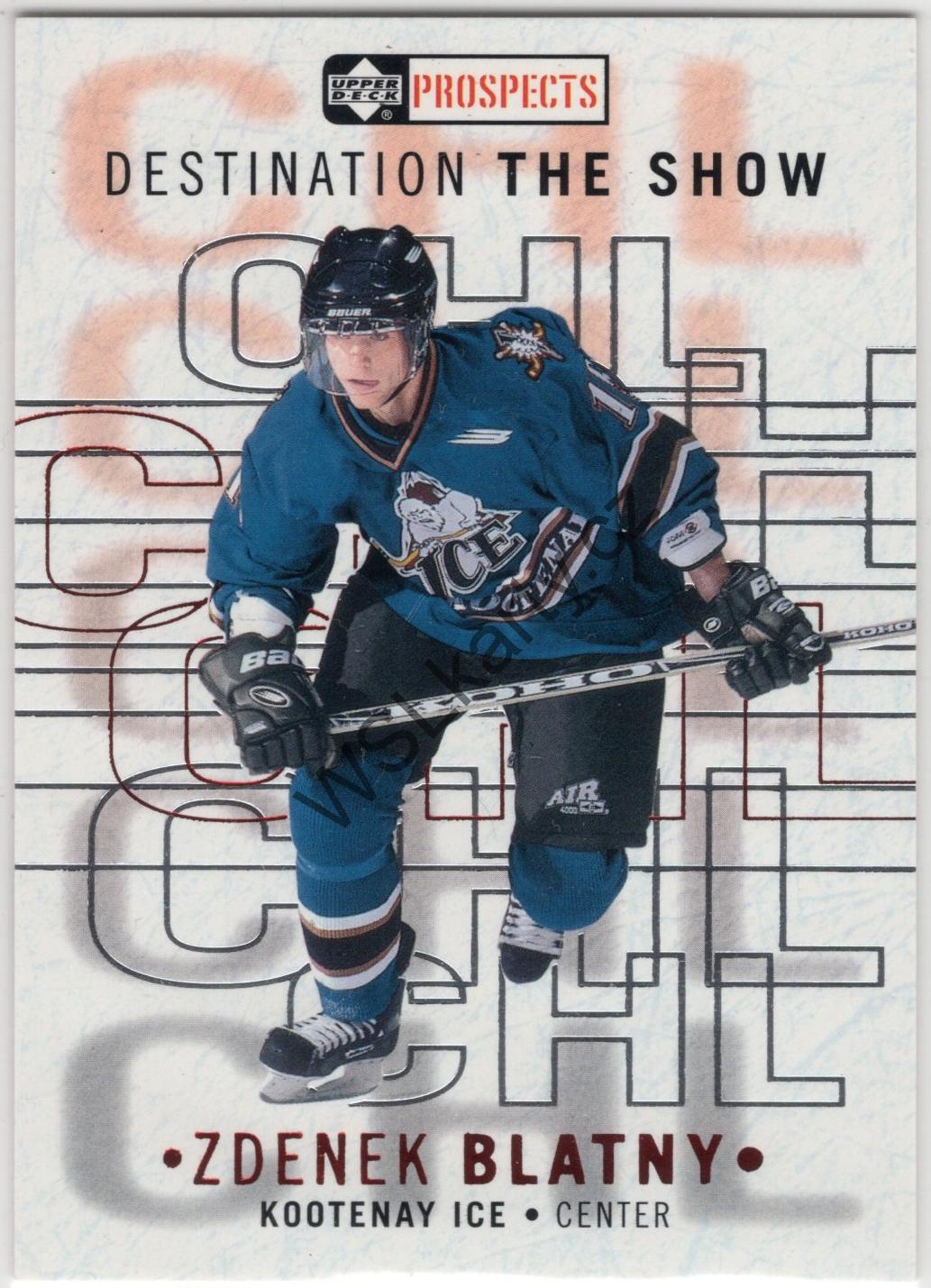 Zdeněk BLATNÝ - UD CHL Prospects 00-01 DESTINATION THE SHOW #D5 (CHL)